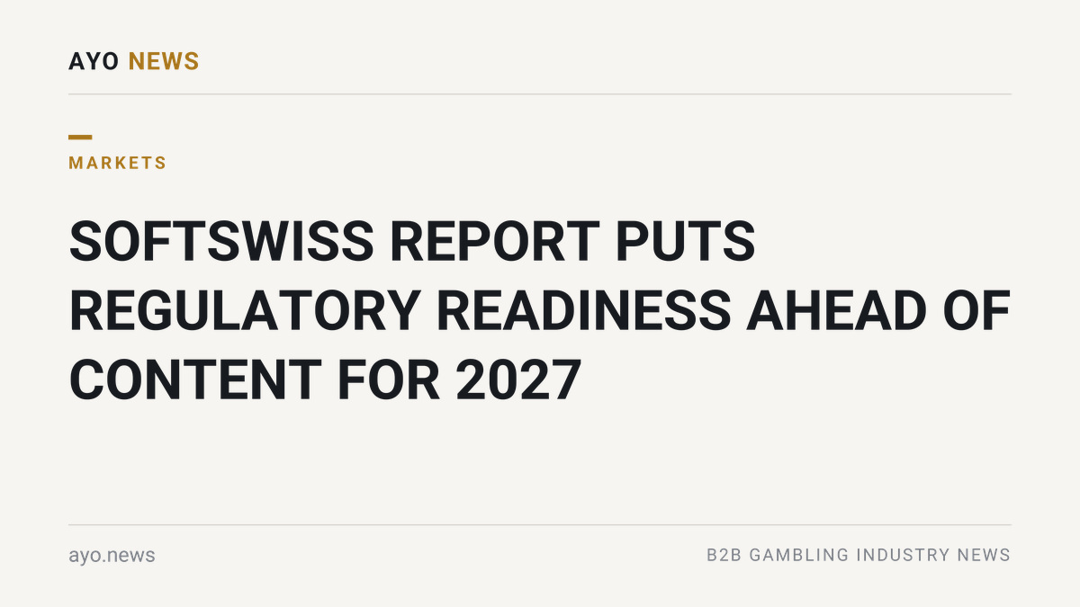 Softswiss Report Puts Regulatory Readiness Ahead Of Content For 2027