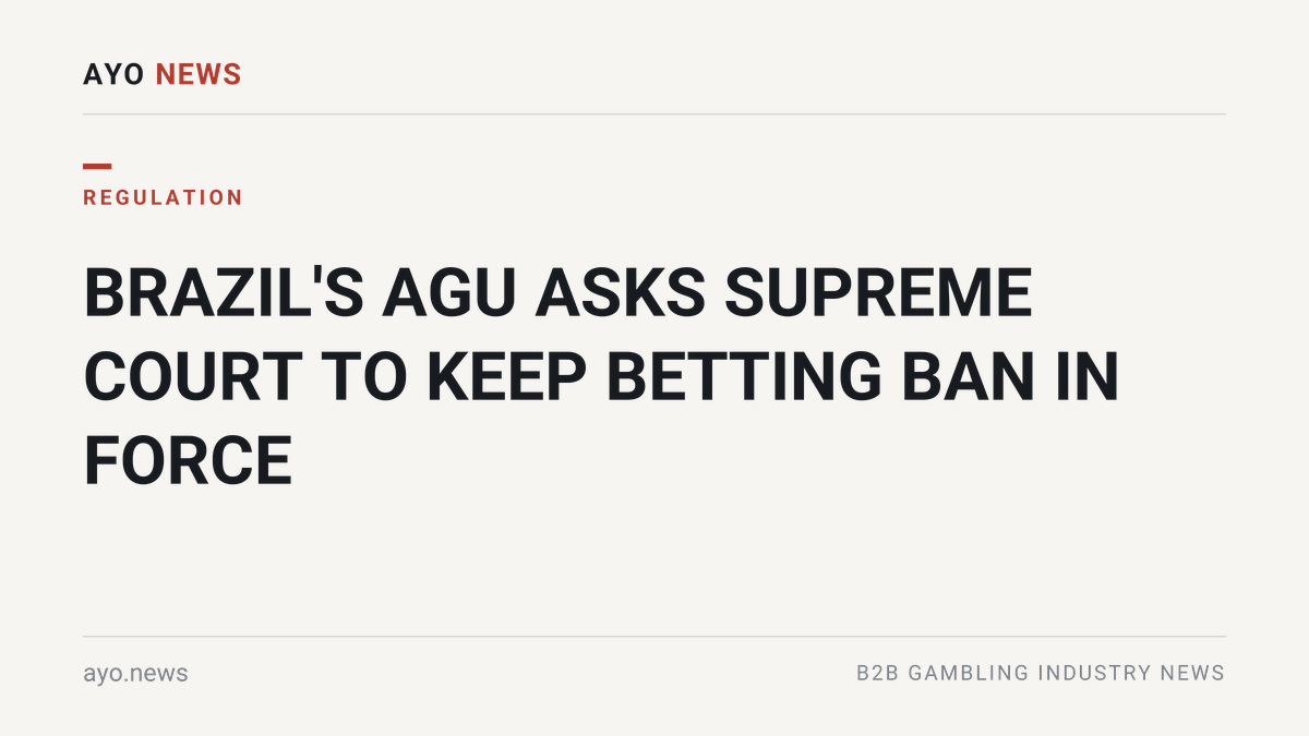 Brazil'S Agu Asks Supreme Court To Keep Betting Ban In Force