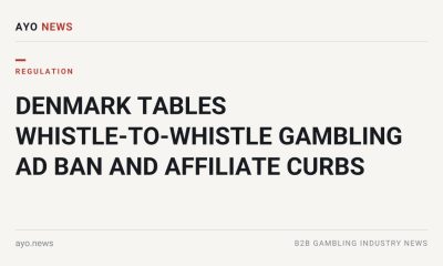 AYO News card: Denmark tables whistle-to-whistle gambling ad ban