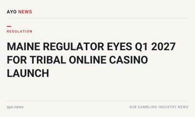 Maine Regulator Eyes Q1 2027 For Tribal Online Casino Launch