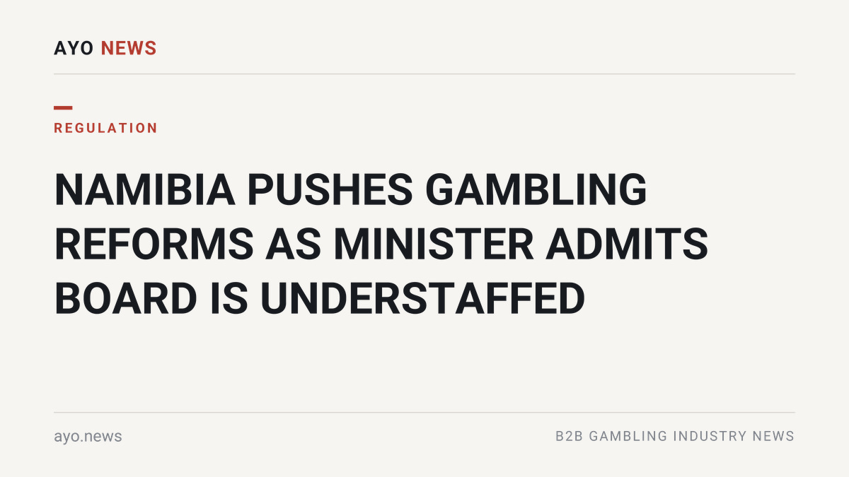 Namibia Pushes Gambling Reforms As Minister Admits Board Is Understaffed