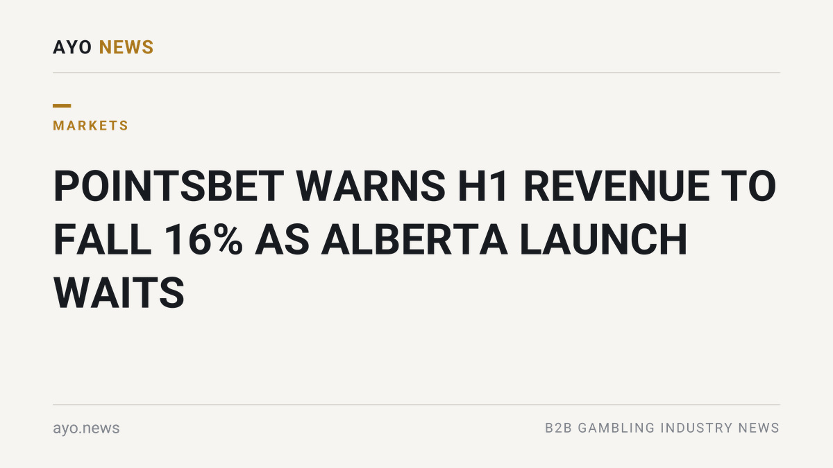 Pointsbet Warns H1 Revenue To Fall 16% As Alberta Launch Waits