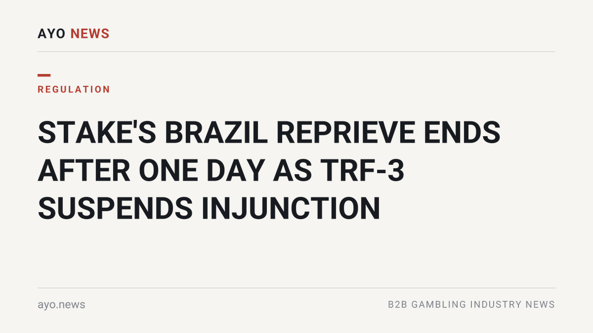 Stake'S Brazil Reprieve Ends After One Day As Trf-3 Suspends Injunction