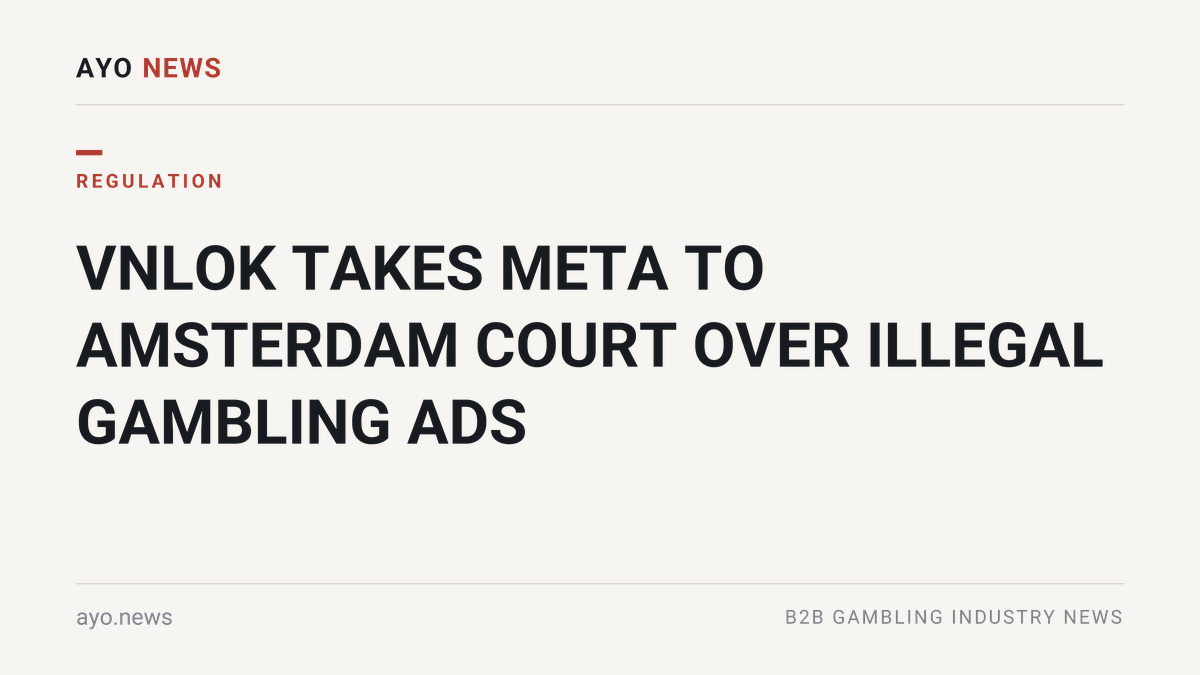 Vnlok Takes Meta To Amsterdam Court Over Illegal Gambling Ads